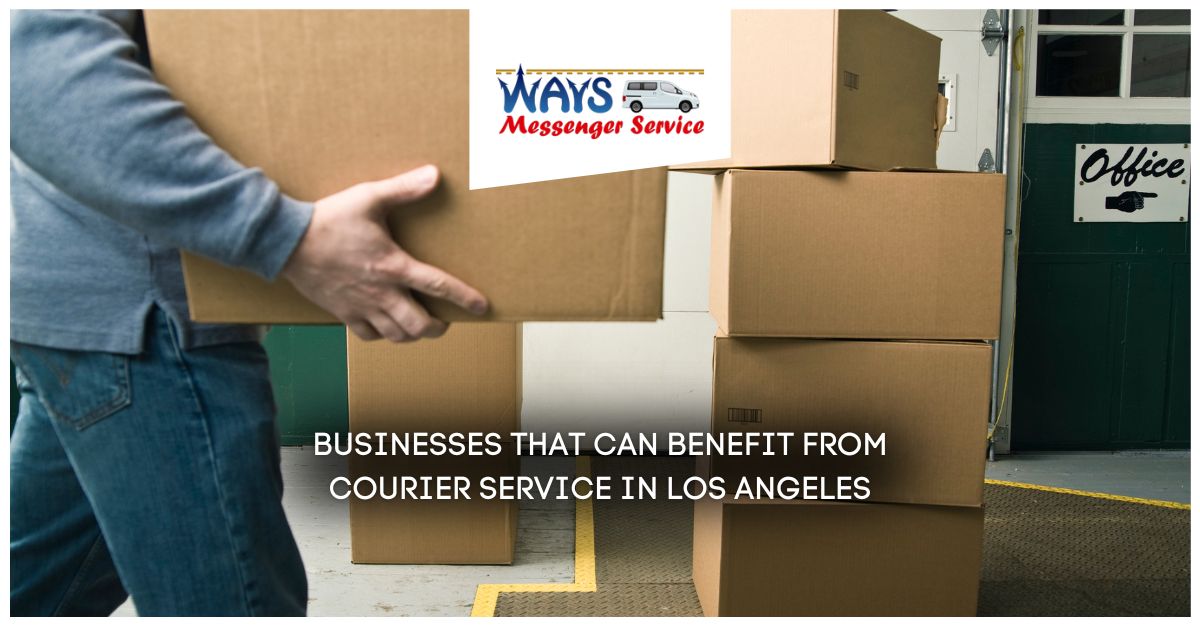 businesses that can benefit from courier service in los angeles